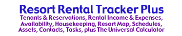 Resort Rental Tracker Plus is tenant and reservation software that helps rental managers keep track of their units, guests, schedules, expenses and income.