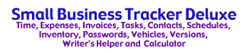 Small Business Tracker Deluxe allows self-employed professionals, or small businesses, to keep track of their time, expense, contacts, schedules, invoices and even inventory.