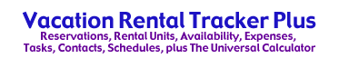 Vacation Rental Tracker Plus is reservation software that helps rental managers keep track of their units, guests, schedules, expenses and income.