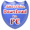 Download to PC Editor's Choice Award